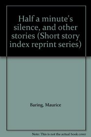 Half a minute's silence, and other stories (Short story index reprint series)
