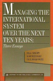 Managing the International System over the Next Ten Years: Three Essays (Triangle Papers)