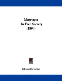 Marriage: In Free Society (1894)