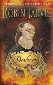 Deathscent (Intrigues of the Reflected Realm, Bk 1)