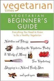 Vegetarian Times : Vegetarian Beginner's Guide