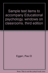 Sample test items to accompany Educational psychology, windows on classrooms, third edition