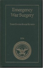 Emergency War Surgery: Third United States Revision, 2004 (Textbooks of Military Medicine)
