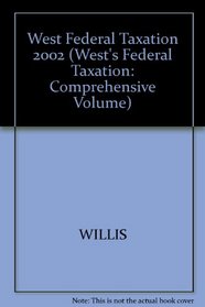 West Federal Taxation 2002: Comprehensive Volume (West's Federal Taxation: Comprehensive Volume)