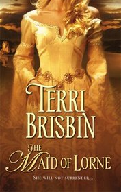 The Maid of Lorne (Harlequin Historical, No 786)