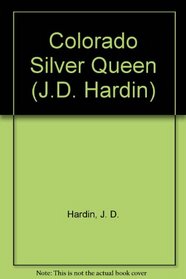 Colorado Silver Queen (J.D. Hardin)