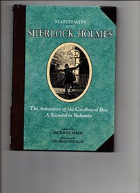 Match Wits With Sherlock Holmes: Adventure of the Cardboard Box a Scandal in Bohemia