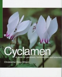 Cyclamen: A Guide for Gardeners, Horticulturists and Botanists