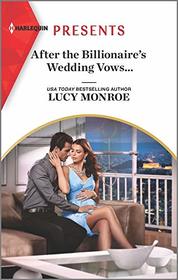 After the Billionaire's Wedding Vows... (Harlequin Presents, No 3885)