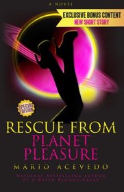 Rescue From Planet Pleasure (Felix Gomez) (Volume 6)