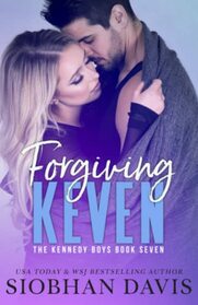 Forgiving Keven: A Stand-Alone Second Chance Romance (The Kennedy Boys)