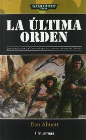 La Ultima Orden (His Last Command) (Warhammer 40,000: Gaunt's Ghosts: The Lost, Bk 2) (Spanish Edition)