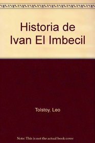 Historia de Ivan El Imbecil (Spanish Edition)