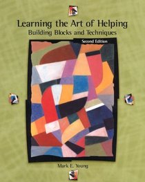 Learning the Art of Helping: Building Blocks and Techniques (2nd Edition)