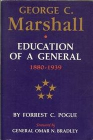 George C Marshall: Education of a General, 1889-1939