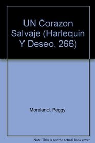 Un Corazon Salvaje (A Wild Heart) (Harlequin Y Deseo, 266) (Spanish Edition)