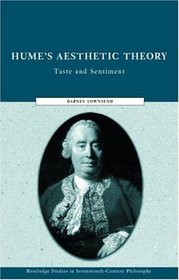 Hume's Aesthetic Theory : Taste and Sentiment (Routledge Studies in Eighteenth Century Philosophy)