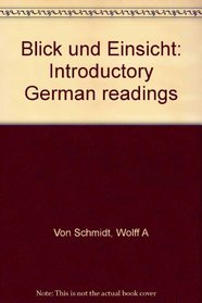 Blick und Einsicht: Introductory German readings (German Edition)
