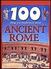 100 Things You Should Know About Ancient Rome