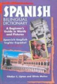Spanish Bilingual Dictionary: A Beginner's Guide in Words and Pictures
