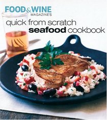 Quick From Scratch Seafood Cookbook (Quick From Scratch)