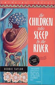 The Children Who Sleep by the River (Emerging Voices)