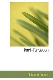 Port-Tarascon: Dernieres aventures de l'illustre Tartarin (French Edition)