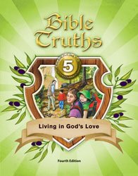 Bible Truths 5 Living in God's Love Student Worktext - 4th Ed