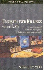 Unrestrained Killings and the Law: Provocation and Excessive Self-Defence in India, England and Australia (Law in India)