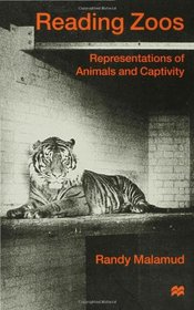 Reading Zoos: Representing Animals in Capitivity