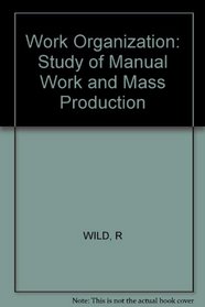 Work Organization: Study of Manual Work and Mass Production