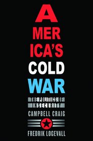 America's Cold War: The Politics of Insecurity