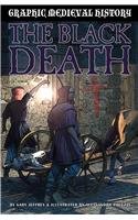 The Black Death (Graphic Medieval History)