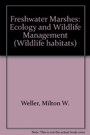 Freshwater Marshes: Ecology and Wildlife Management (Wildlife Habitats)