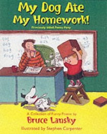 My Dog Ate My Homework: A Collection of Funny Poems