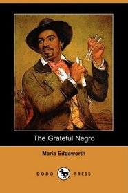 The Grateful Negro (Dodo Press)