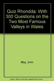 Quiz Rhondda: With 300 Questions on the Two Most Famous Valleys in Wales