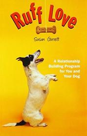 Ruff Love: A Relationship Building Program for You and Your Dog