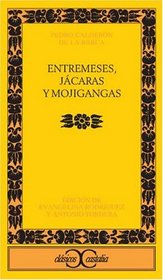 Entremeces, Jacaras y Mojigangas (Clasicos Castalia) (Spanish Edition)
