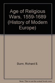 Age of Religious Wars, 1559-1689 (History of Modern Europe)