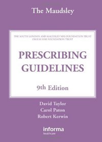 The Maudsley Prescribing Guidelines: Ninth Edition