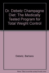 The Dr. De Betz Champagne Diet: The Medically Proven Program for Total Weight Control