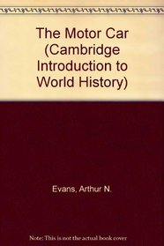 The Motor Car (Cambridge Introduction to World History)