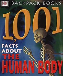 1001 Facts About the Human Body (Backpack Books)