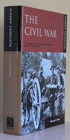 The Civil War: A Historical Account of America's War of Secession (Classic Conflicts)