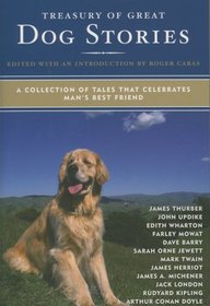 Treasury of Great Dog Stories: A Collection of Tales That Celebrates Man's Best Friend