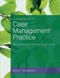 Fundamentals of Case Management Practice: Skills for the Human Services