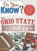 Do You Know the Ohio State Buckeyes?: A hard-hitting quiz for tailgaters, referee-haters, armchair quarterbacks, and anyone who'd kill for their team (Do You Know?)