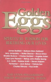 Golden Eggs: Spiritual Wisdom for Birthing Our Lives