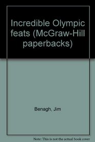 Incredible Olympic Feats (McGraw-Hill paperbacks)